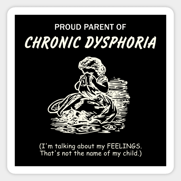 Chronic Dysphoria Sticker by Arcane Bullshit